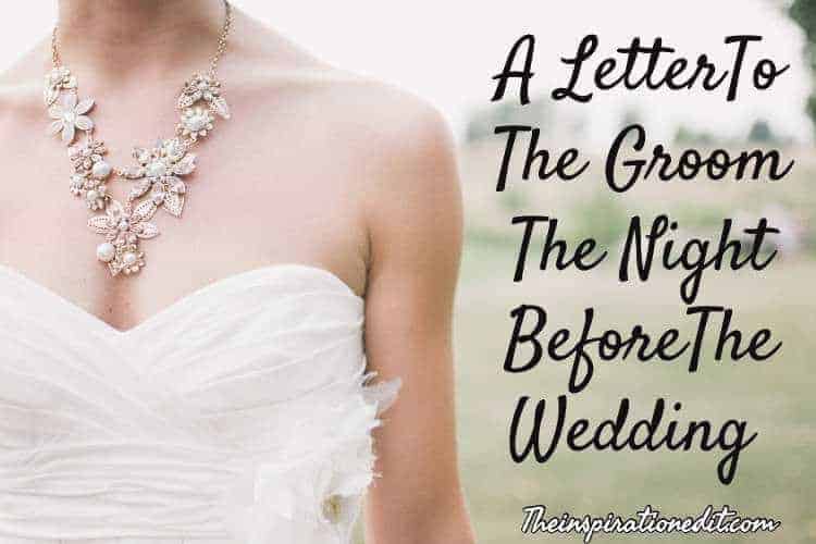 A Letter To The Groom The Night Before The Wedding The Inspiration Edit A Letter To The Groom The Night Before The Wedding The Inspiration Edit