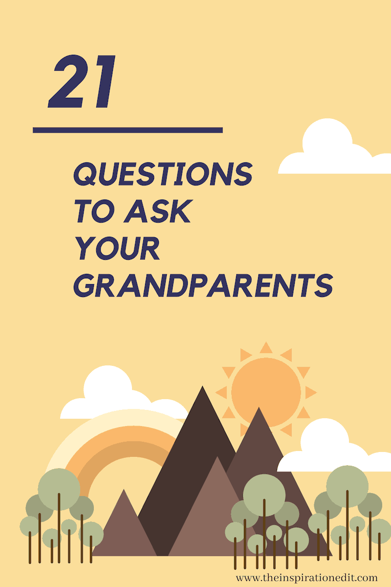 21 Family History Questions To Ask Your Grandparents