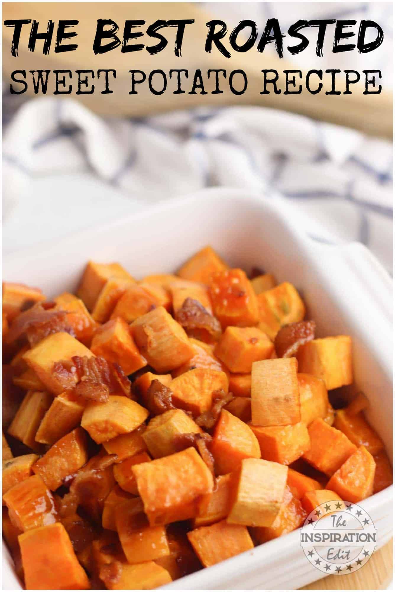 Roasted Sweet Potato Recipe: A Delicious Side Dish | The Inspiration Edit