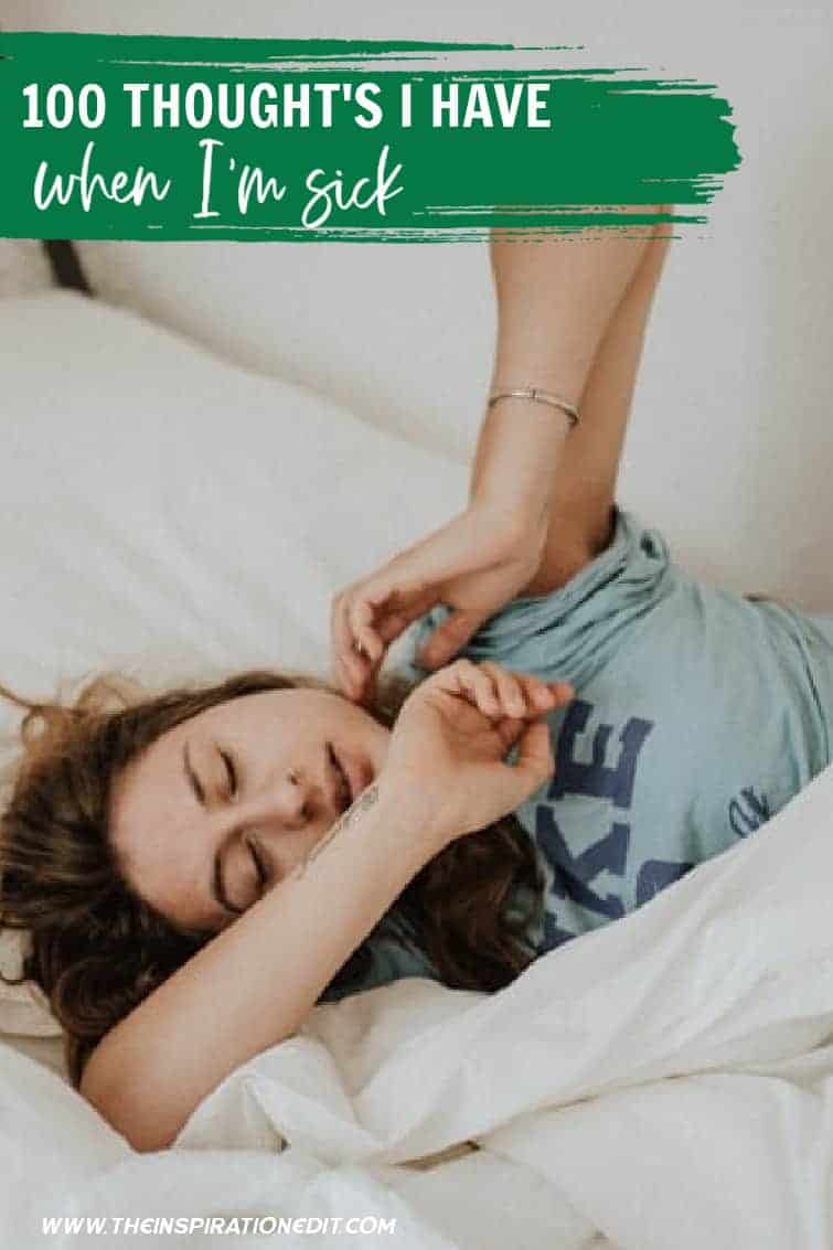 100 Thought's I Have When I'm Sick · The Inspiration Edit