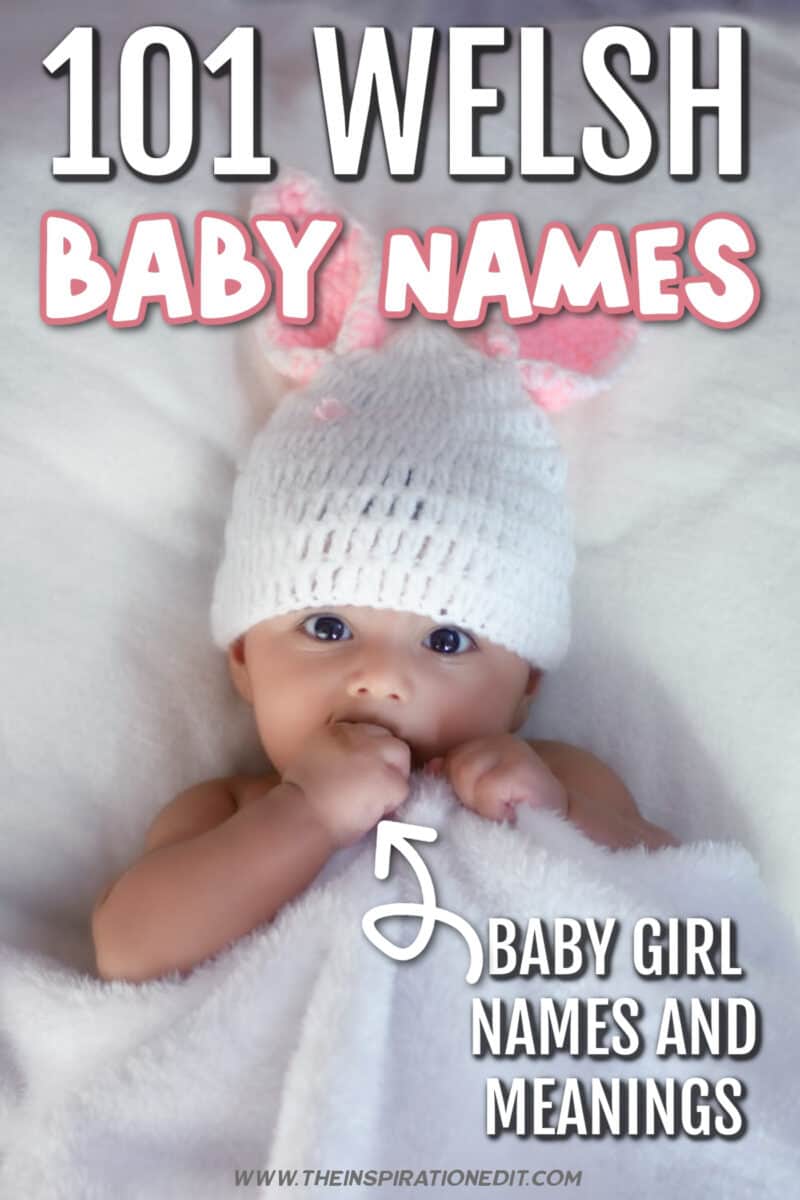 101 Welsh Girl Names And Their Meanings The Inspiration Edit